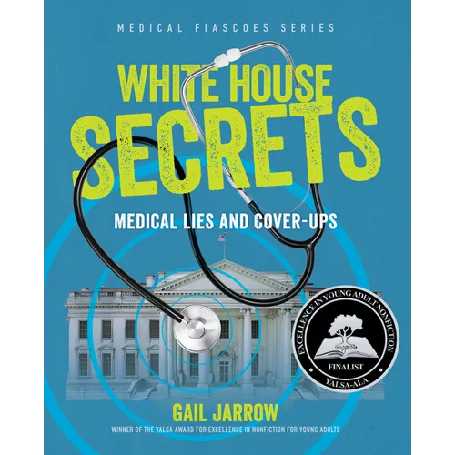 White House Secrets: Medical Lies and Cover-Ups
