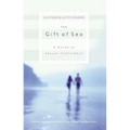 The Gift of Sex: A Guide to Sexual Fulfillment