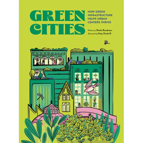 Green Cities: How Green Infrastructure Helps Urban Centers Thrive