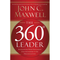 The 360 Degree Leader: Developing Your Influence from Anywhere in the Organization
