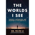 The Worlds I See: Curiosity, Exploration, and Discovery at the Dawn of AI