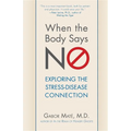 When the Body Says No: Exploring the Stress-Disease Connection
