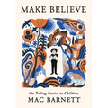 Make Believe: On Telling Stories to Children