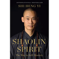 Shaolin Spirit: The Way to Self-Mastery