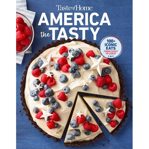 Taste of Home America the Tasty: Embark on a Culinary Journey Across America with America the Tasty! Compact Format, Big Value