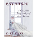 Patchwork: A Graphic Biography of Jane Austen