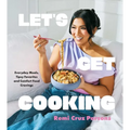 Let's Get Cooking: Everyday Meals, Tipsy Favorites and Comfort Food Cravings (a Cookbook)