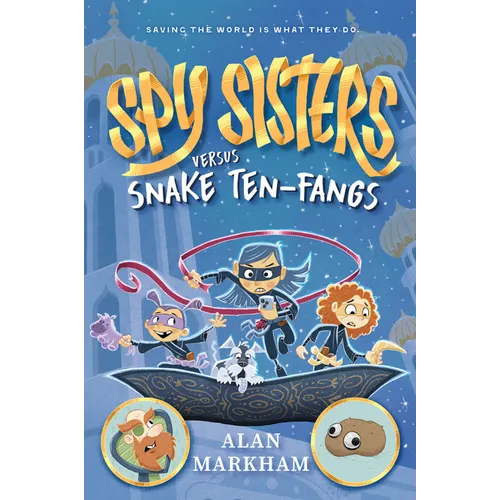Spy Sisters Versus Snake Ten-Fangs: Volume 1
