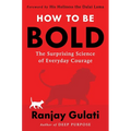 How to Be Bold: The Surprising Science of Everyday Courage