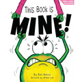 This Book Is Mine!: A Funny and Interactive Story for Kids
