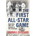 The First All-Star Game: Babe Ruth, FDR and America at the Crossroads