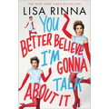 You Better Believe I'm Gonna Talk about It