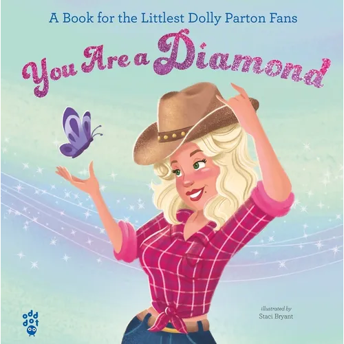 You Are a Diamond: A Book for the Littlest Dolly Parton Fans