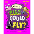 What If... Pigs Could Fly?: And Other Amazing Animal Questions