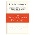 The Generosity Factor: Discover the Joy of Giving Your Time, Talent, and Treasure