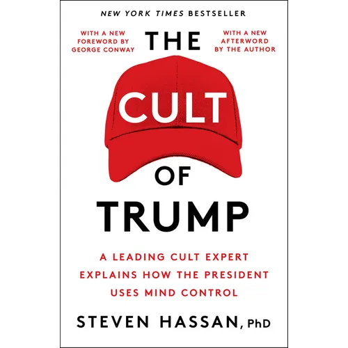 The Cult of Trump: A Leading Cult Expert Explains How the President Uses Mind Control