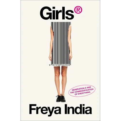 Girls(r): Generation Z and the Commodification of Everything