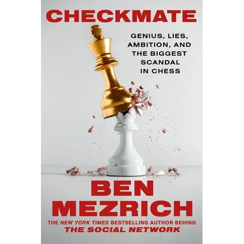 Checkmate: Genius, Lies, Ambition, and the Biggest Scandal in Chess