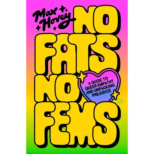 No Fats, No Fems: A Guide to Queer Empathy and Unpacking Prejudice