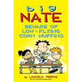 Big Nate: Beware of Low-Flying Corn Muffins: Volume 26