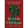 Miracle Children: Race, Education, and a True Story of False Promises