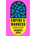 Empire of Madness: Reimagining Western Mental Health Care for Everyone