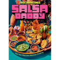 Salsa Daddy: A Cookbook: Dip Your Way Into Mexican Cooking