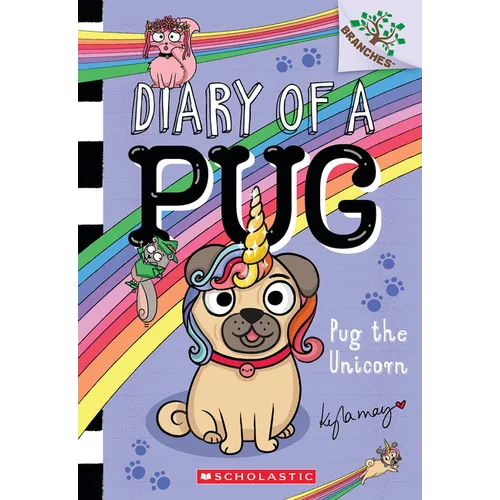 Pug the Unicorn: A Branches Book (Diary of a Pug #14): Volume 14