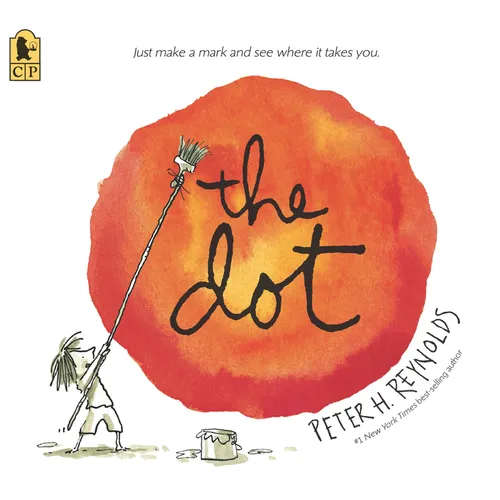 The Dot: (A Creative Growth Storybook Boosting Confidence, Artistic Expression, and Emotional Intelligence Through Imagination - For Kids Ages 5-9 in