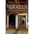 Vermeer: A Life Lost and Found