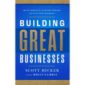 Building Great Businesses: Create Momentum, Overcome Setbacks, and Scale with Confidence