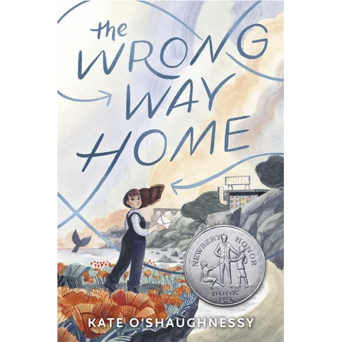 The Wrong Way Home: (Newbery Honor Award Winner)
