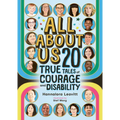 All about Us: 20 True Tales of Courage and Disability