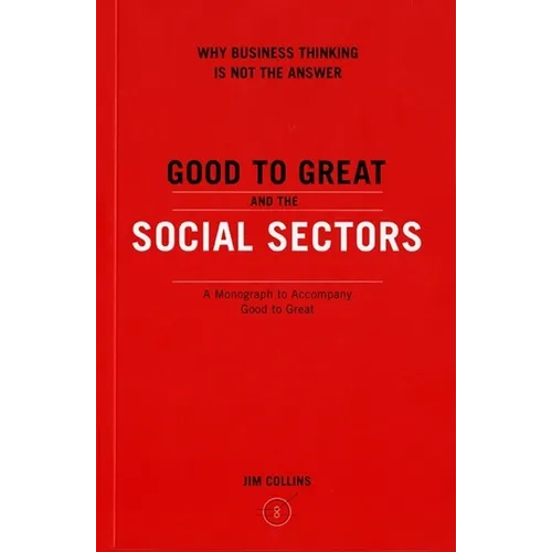 Good to Great and the Social Sectors