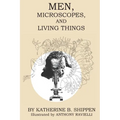 Men, Microscopes, and Living Things