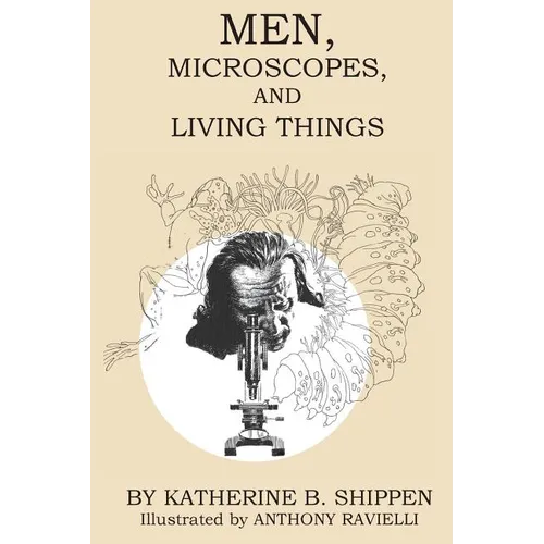Men, Microscopes, and Living Things