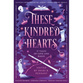 These Kindred Hearts: A YA Romantasy Anthology