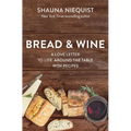 Bread and Wine: A Love Letter to Life Around the Table with Recipes