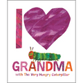 I Love Grandma with the Very Hungry Caterpillar