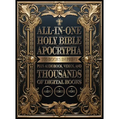 All-In-One Holy Bible with Apocrypha: 300 Books in Print Plus Audiobook, Videos, and Thousands of Digital Books