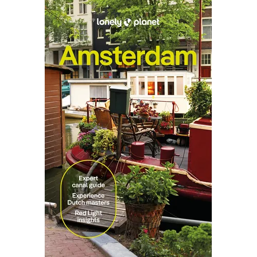 Lonely Planet Amsterdam: Plan the Trip of a Lifetime Detailed Itineraries & Maps Insider Tips Covers Medieval Centre & Red Light District, Vondelpark,