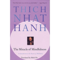 The Miracle of Mindfulness: An Introduction to the Practice of Meditation