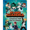 My Hero Academia Character Encyclopedia: The Official Companion to More Than 100 Heroes, Villains, Students, and Teachers from the Hit Anime