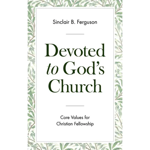 Devoted to God's Church: Core Values for Christian Fellowship
