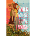 When You're Brave Enough