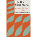 The Best Short Stories 2025: The O. Henry Prize Winners