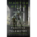 Fugitive Telemetry: The Murderbot Diaries