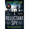 A Reluctant Spy: A Gripping Spy Thriller Debut
