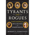 Tyrants and Rogues: Understanding the Declaration of Independence