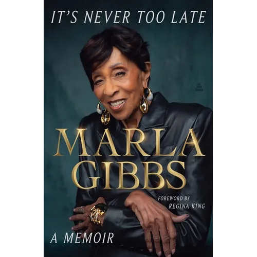 It's Never Too Late: A Memoir